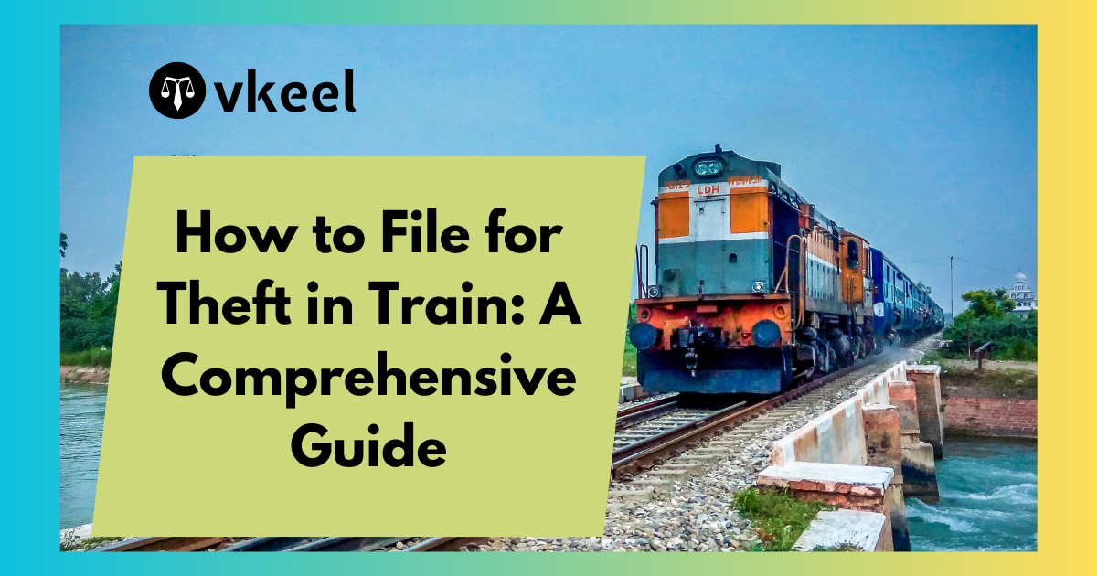 How to File for Theft in Train: A Comprehensive Guide