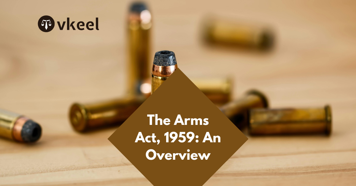 The Arms Act, 1959: An Overview
