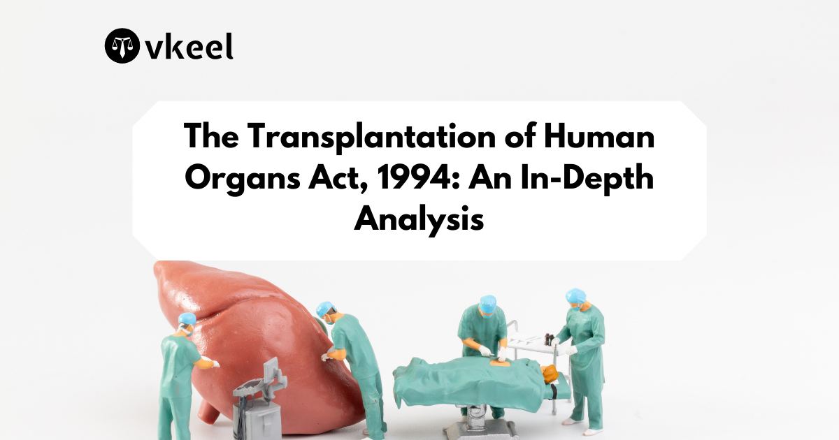 The Transplantation of Human Organs Act, 1994: An In-Depth Analysis