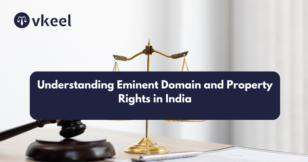 Understanding Eminent Domain and Property Rights in India