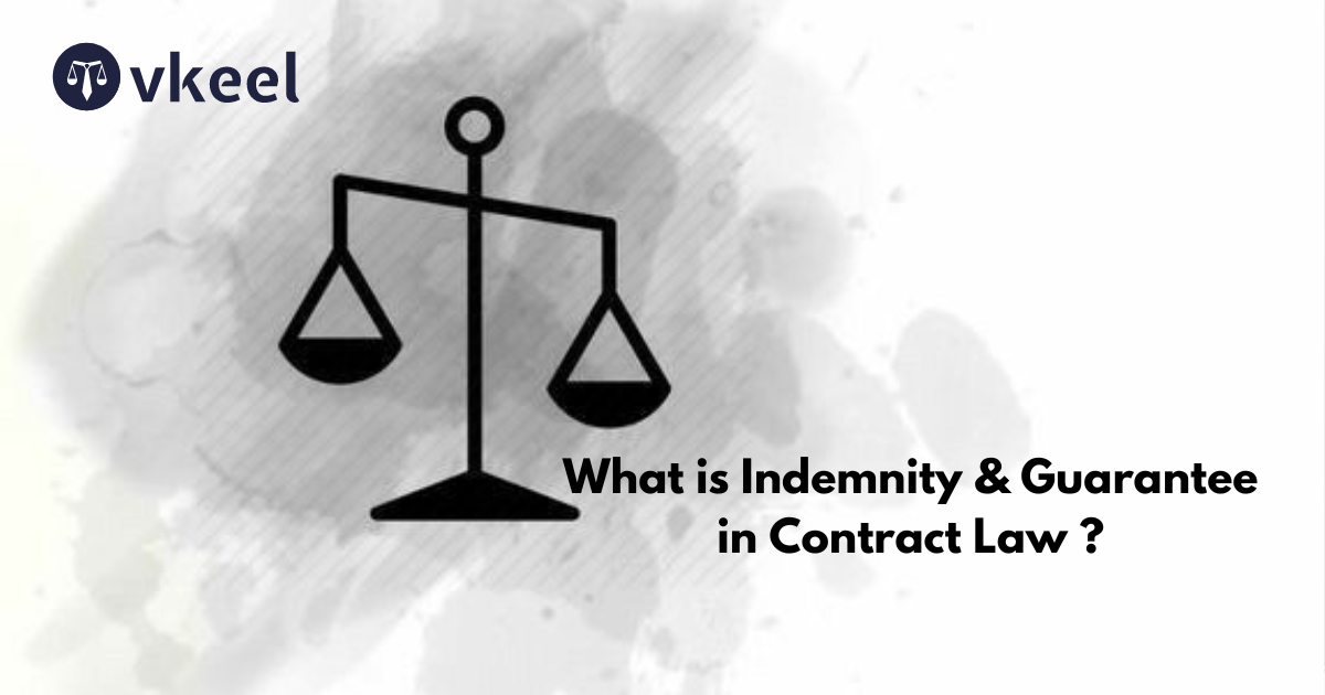 What is Indemnity & Guarantee in Contract Law?