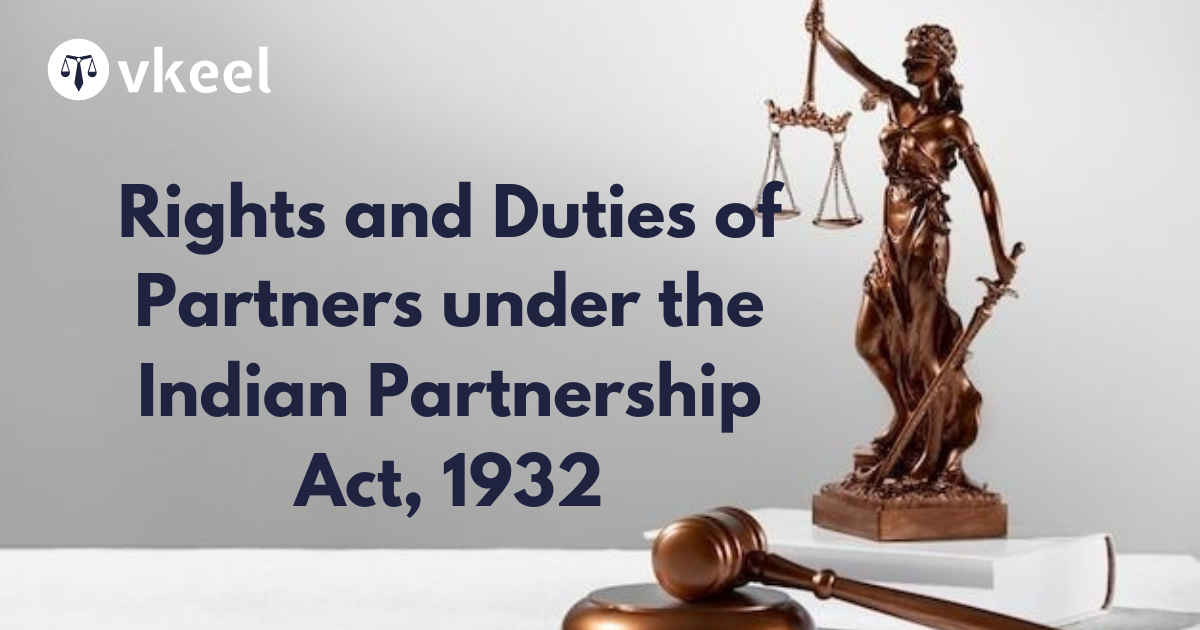 Rights and Duties of Partners under the Indian Partnership Act, 1932