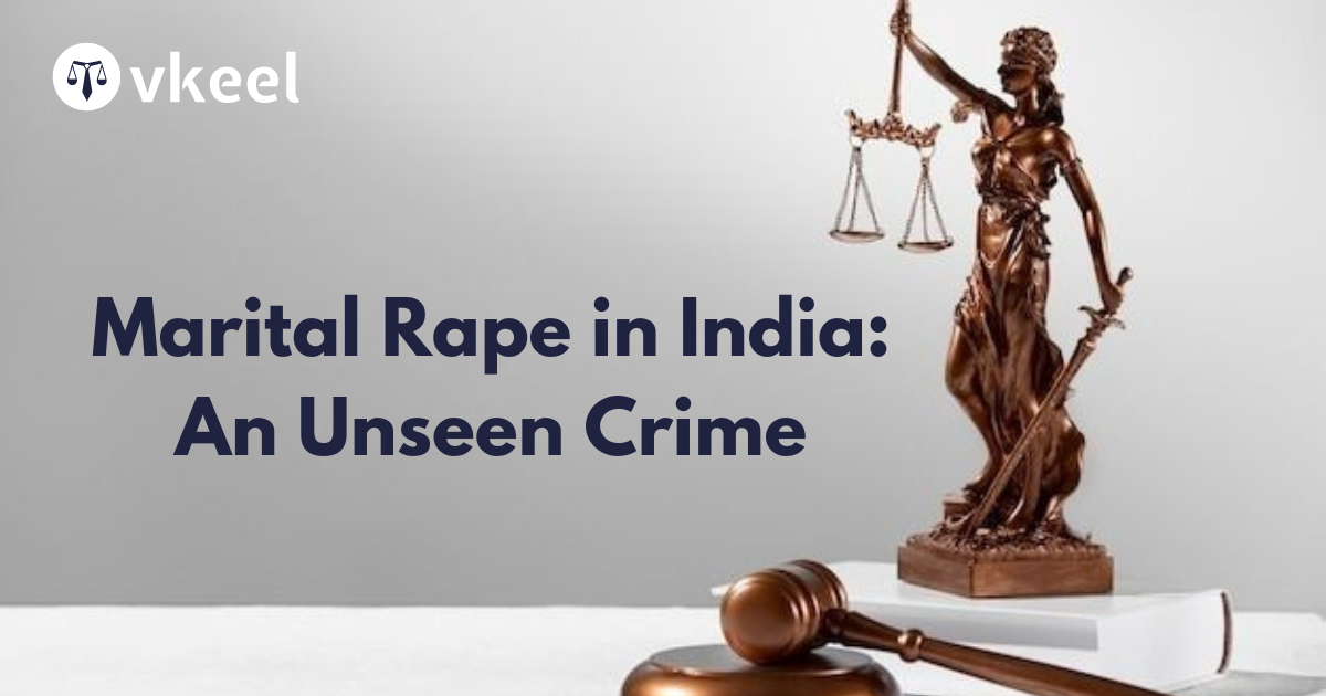 Marital Rape in India: An Unseen Crime