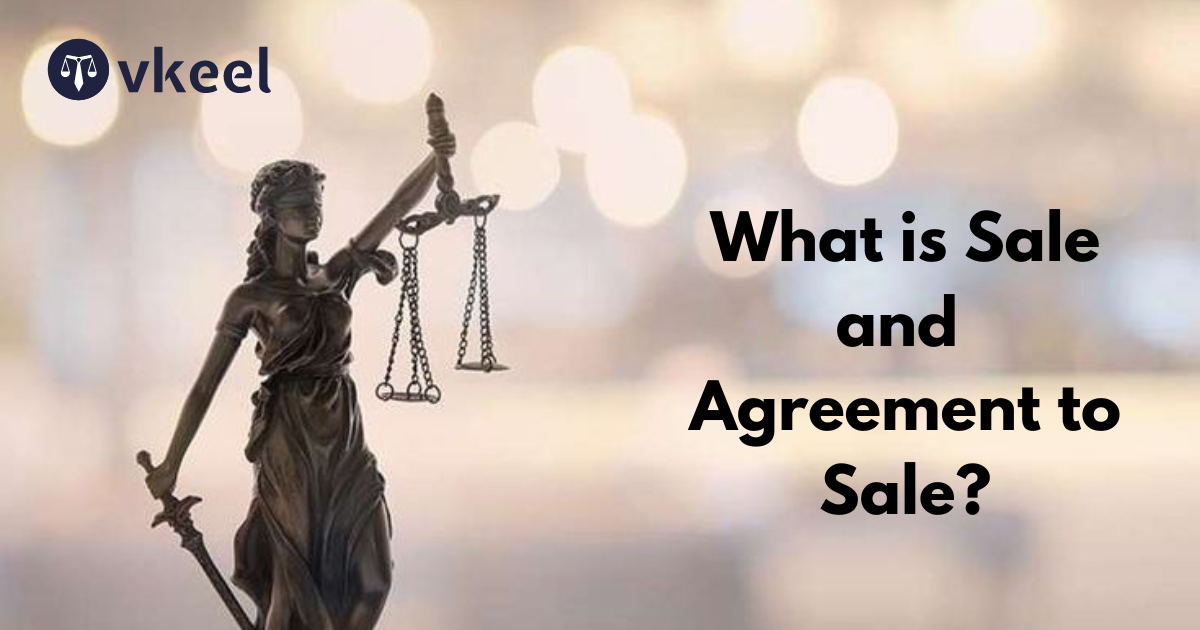 What is Sale and Agreement to Sale ?