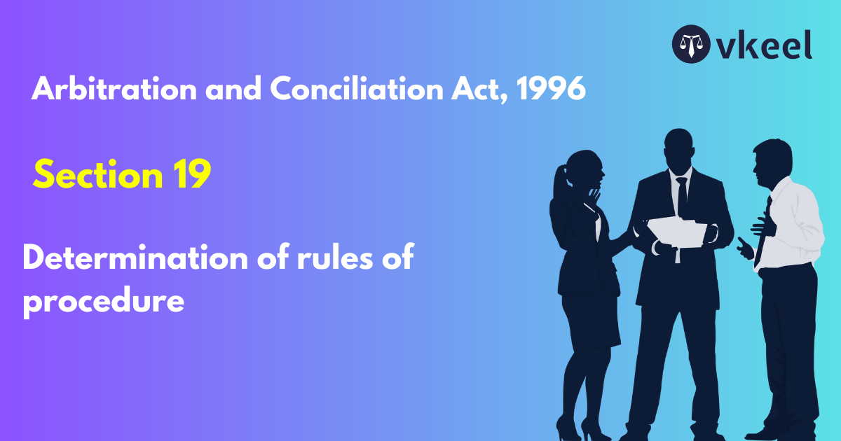 Section 19: Arbitration and Conciliation Act, 1996