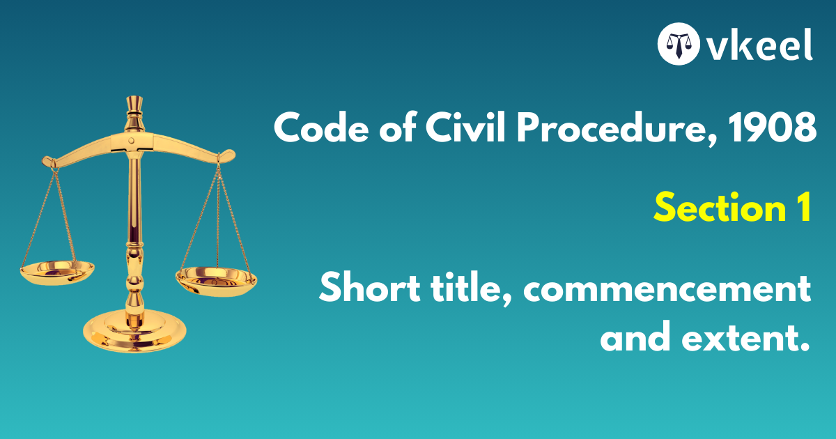 Section 1 Code Of Civil Procedure, 1908 – Short Title, Commencement And ...