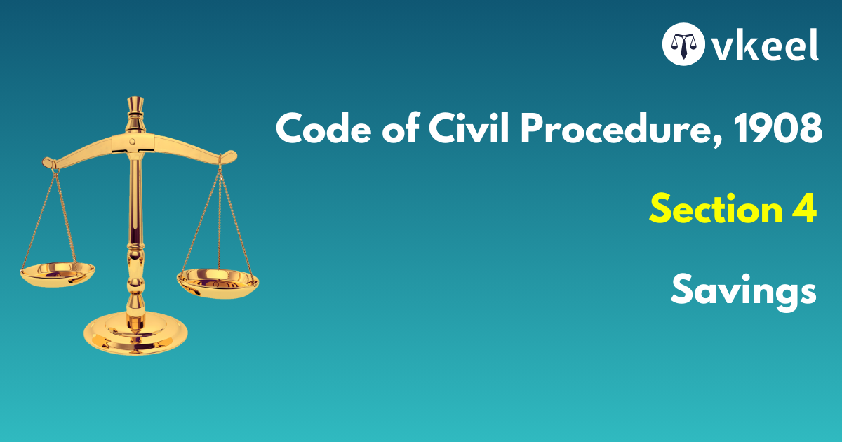 Section 4 Code of Civil Procedure,1908 – Savings