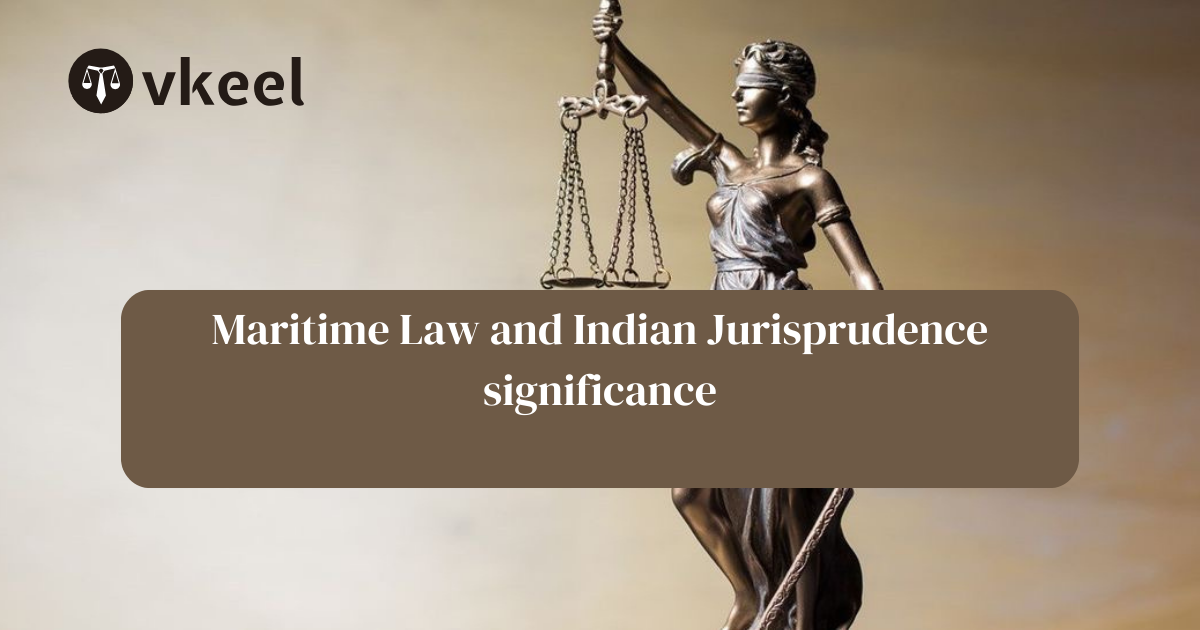 Maritime Law and Indian Jurisprudence significance