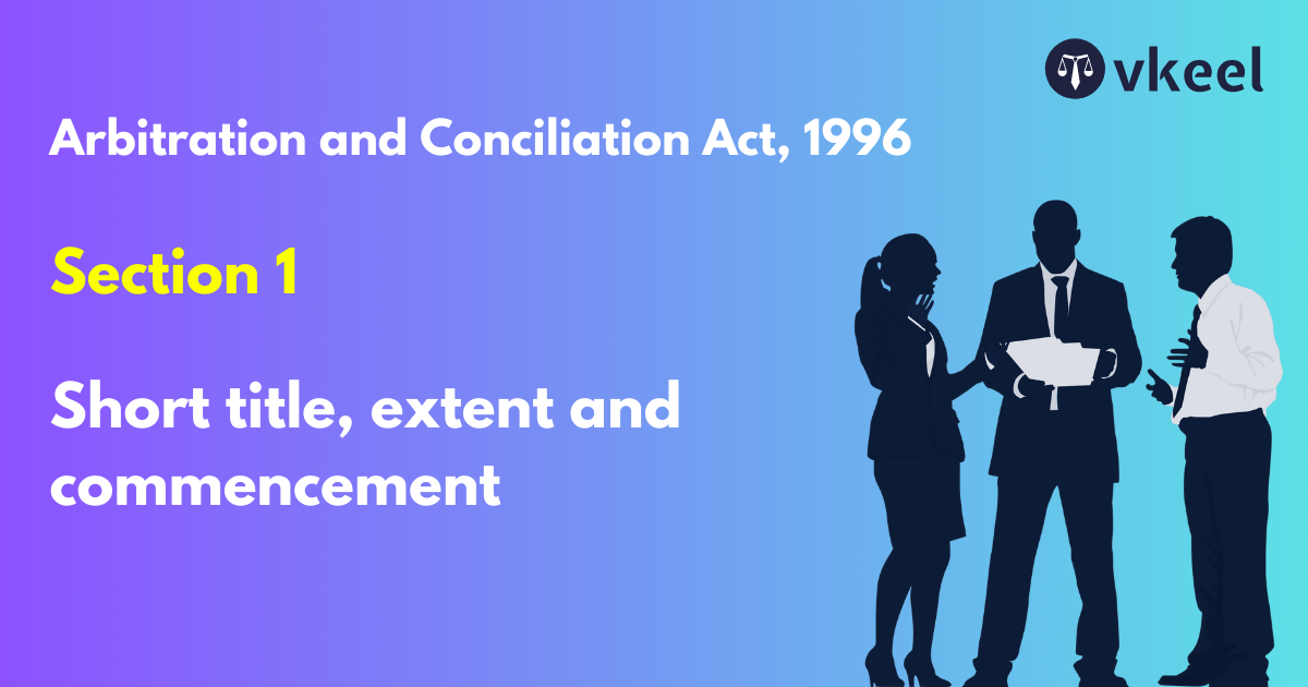 Section 1 of the Indian Arbitration and Conciliation Act 1996