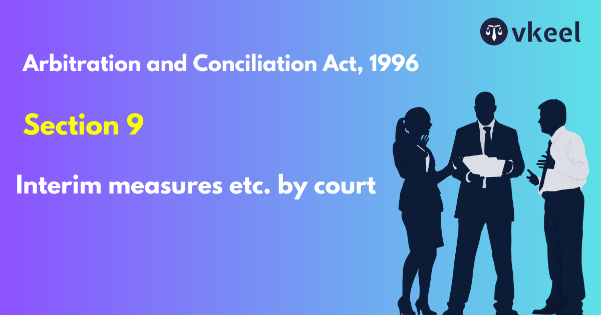 Section 9: Arbitration and Conciliation Act, 1996