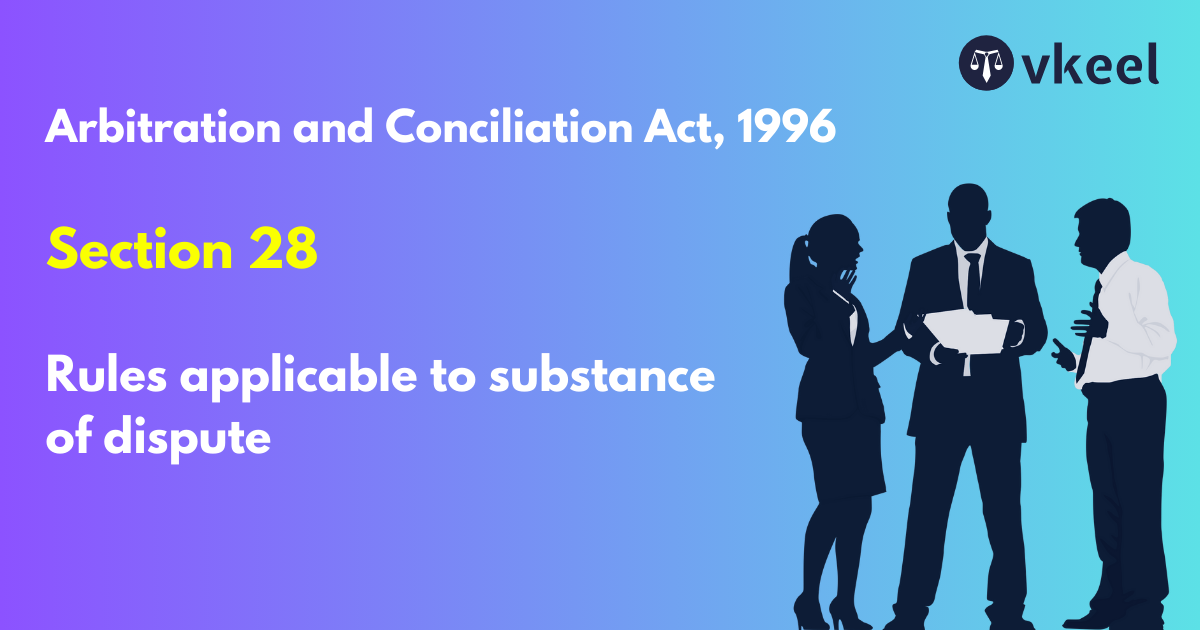 Section 28: Arbitration and Conciliation Act, 1996