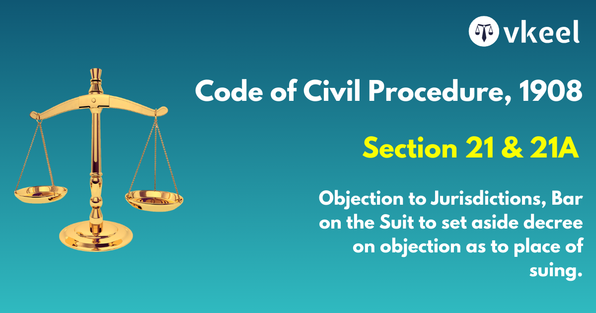 Section 21 & 21A of Code of Civil Procedure,1908