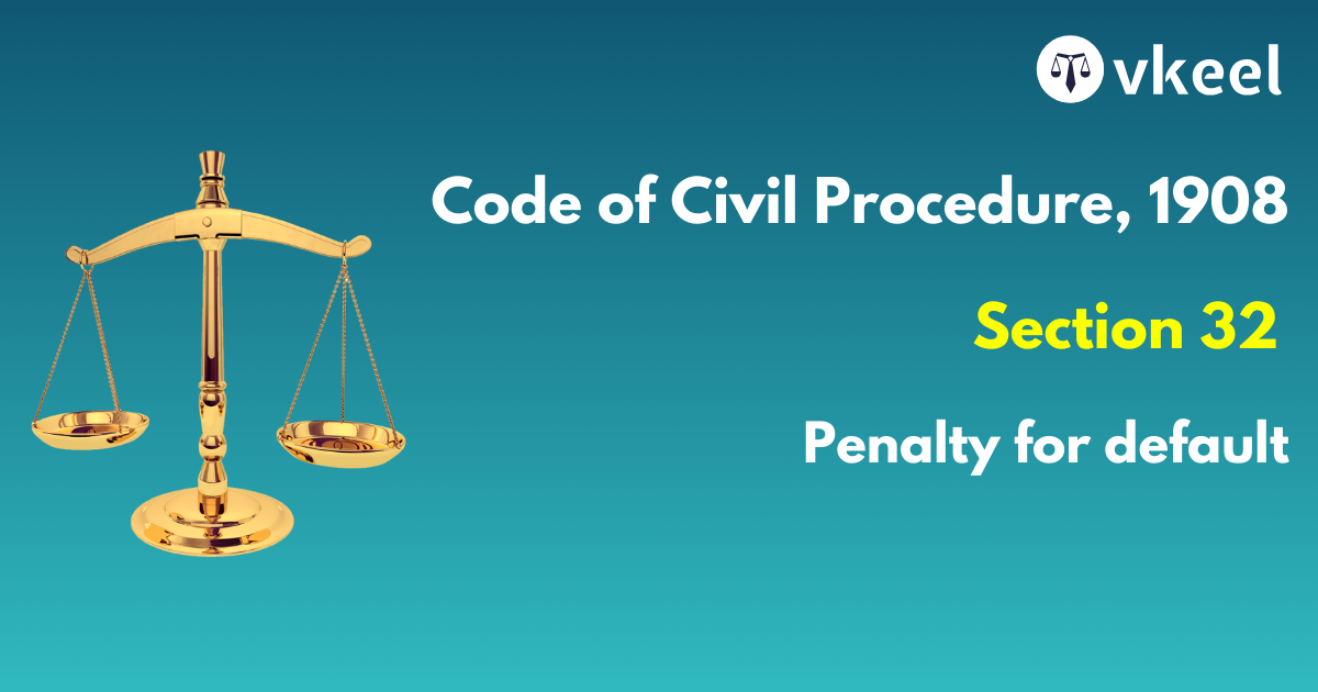 Section 32 of Code of Civil Procedure,1908