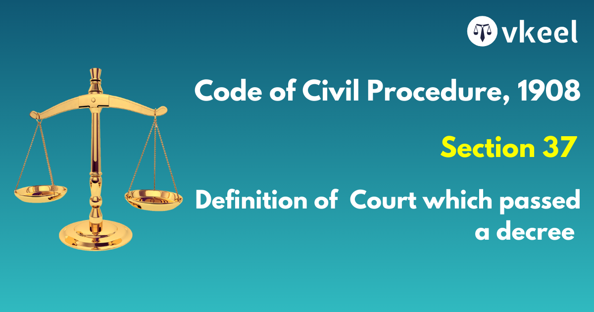 Section 37 of Code of Civil Procedure,1908