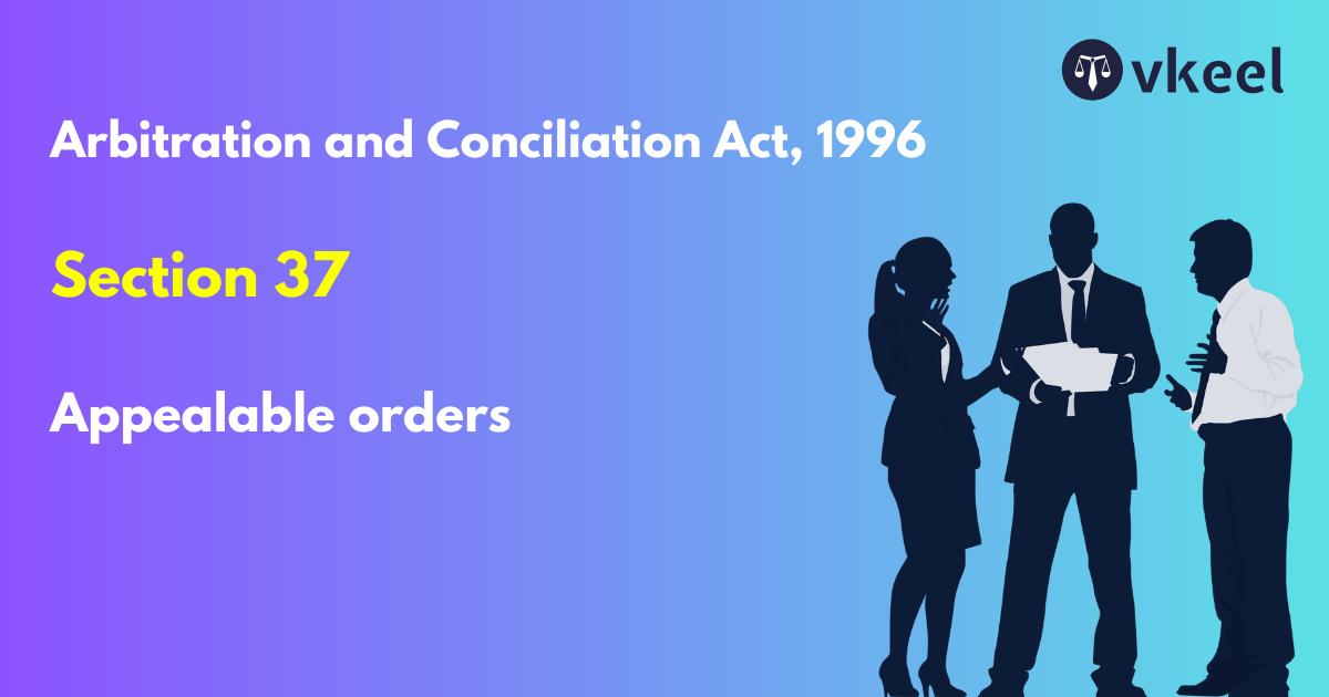 Section 37: Arbitration and Conciliation Act,1996