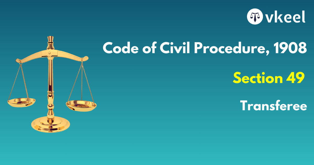 Section 49 of the Code of Civil Procedure,1908