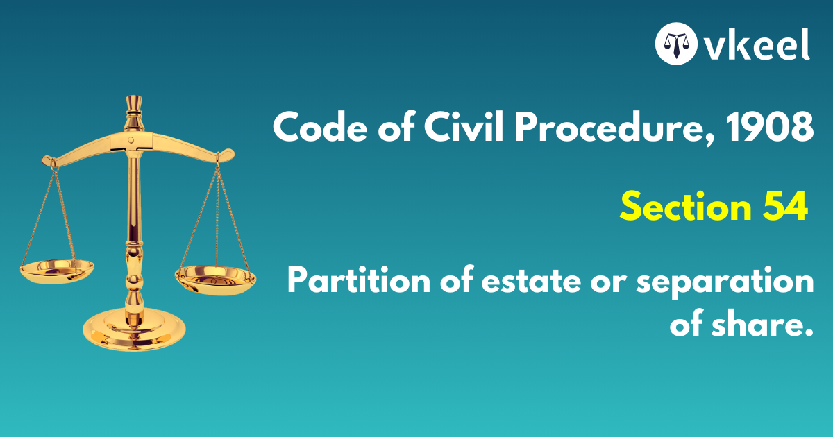 Section 54 of the Code of Civil Procedure, 1908