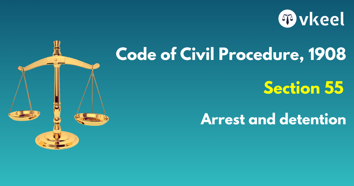 Section 55 of the Code of Civil Procedure,1908