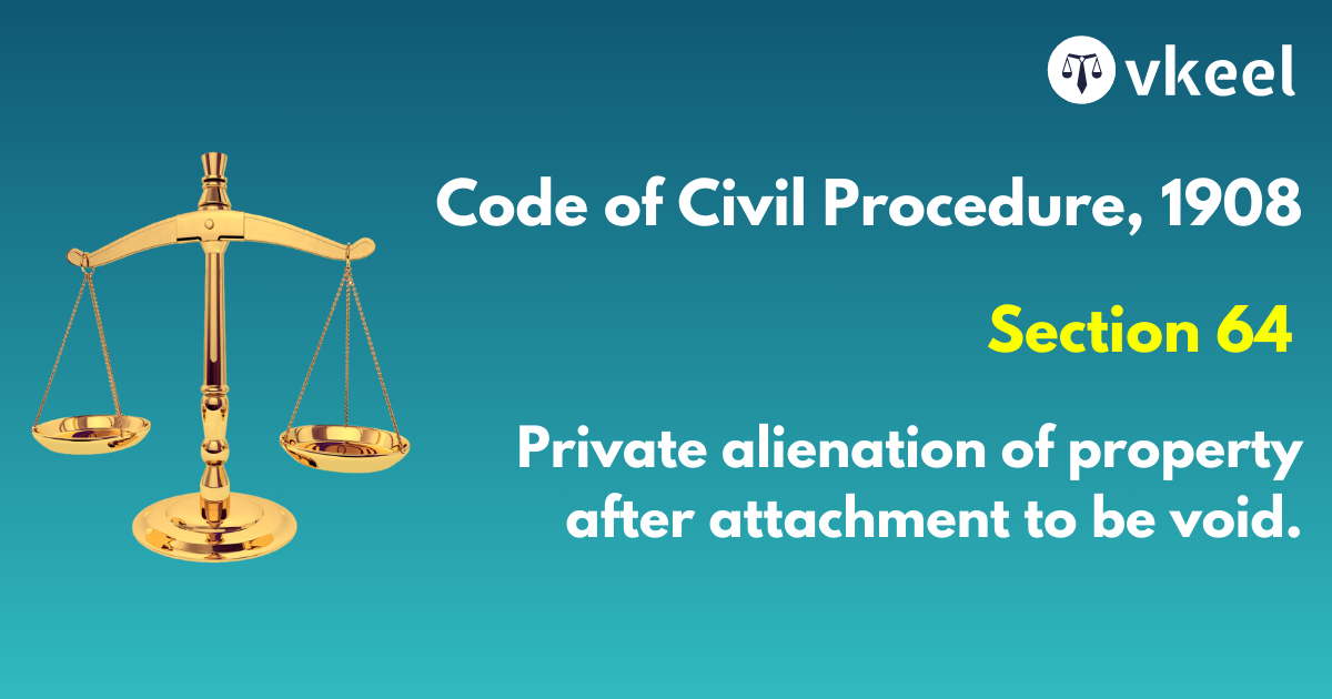 Section 64 of the Code of Civil Procedure,1908