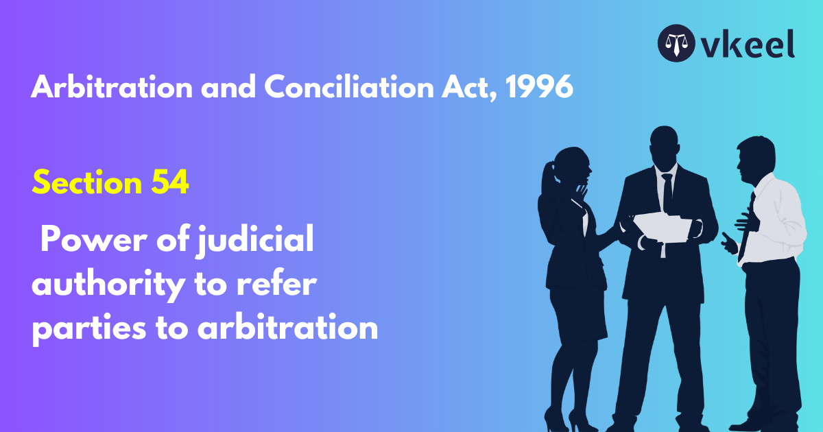 Section 54: Arbitration and Conciliation Act, 1996